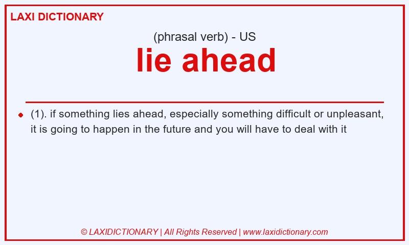 Definition lie ahead in American English