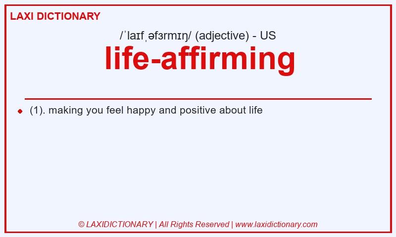 Definition life-affirming in American English