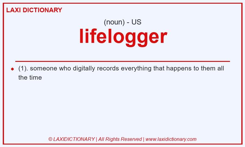 Definition lifelogger in American English
