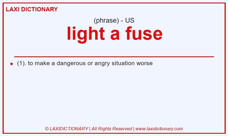 Definition light a fuse in American English