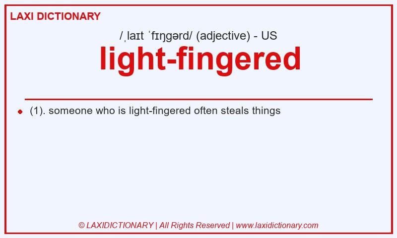 Definition light-fingered in American English