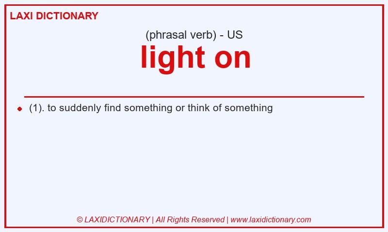 Definition light on in American English