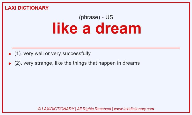 Definition like a dream in American English