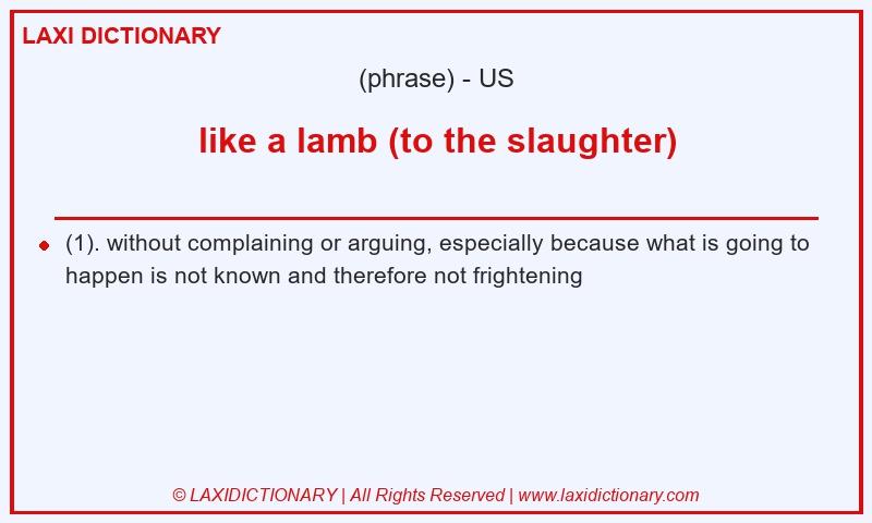Definition like a lamb (to the slaughter) in American English