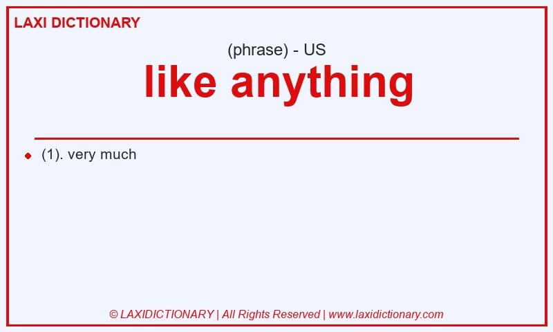 Definition like anything in American English