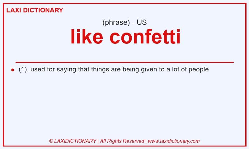 Definition like confetti in American English