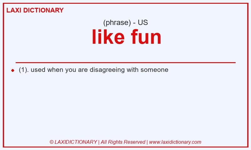Definition like fun in American English