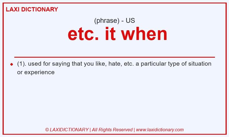 Definition etc. it when in American English