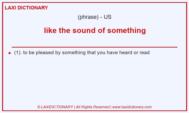Definition like the sound of something in American English