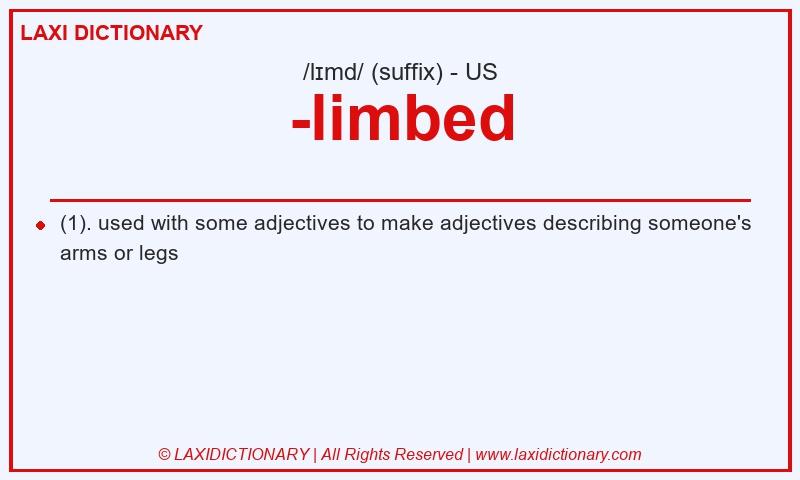 Definition -limbed in American English
