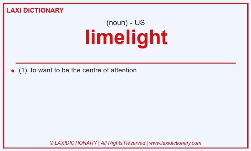 Definition limelight in American English