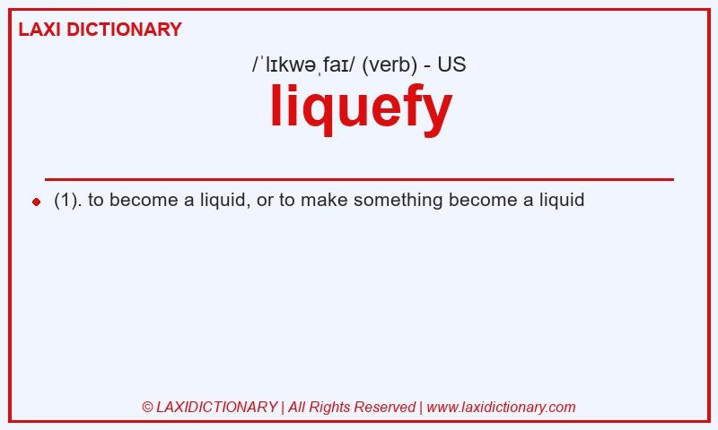 Definition liquefy in American English