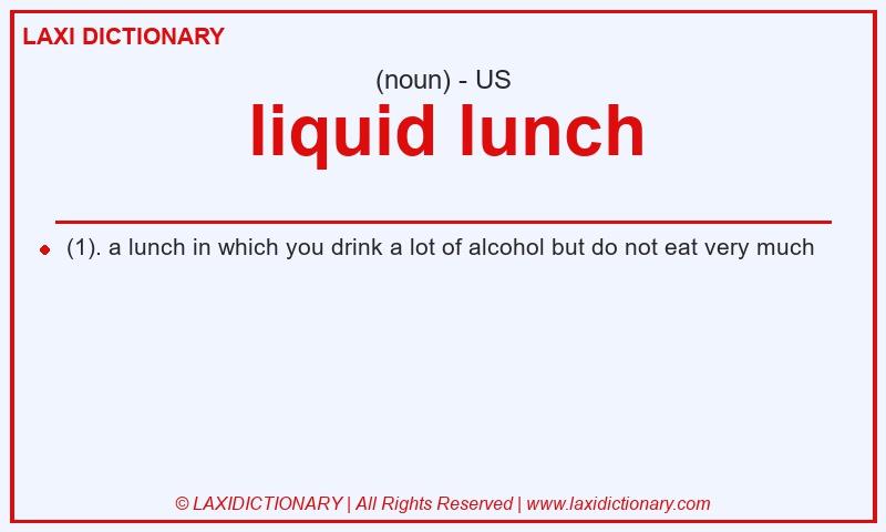 Definition liquid lunch in American English