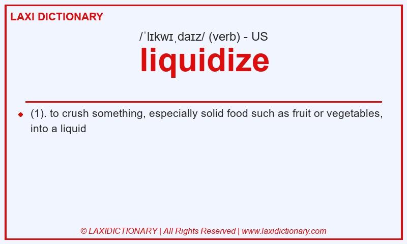 Definition liquidize in American English