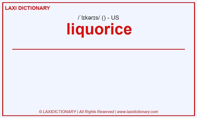 Definition liquorice in American English