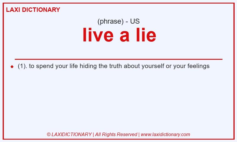 Definition live a lie in American English