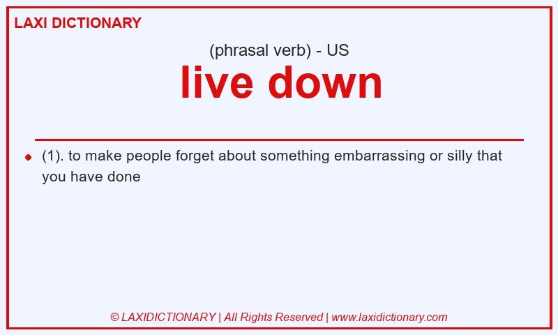 Definition live down in American English