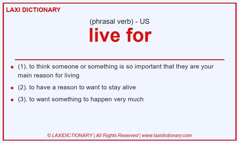 Definition live for in American English