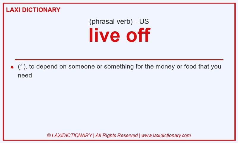 Definition live off in American English