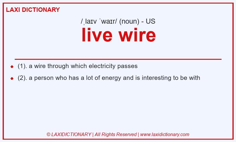 Definition live wire in American English