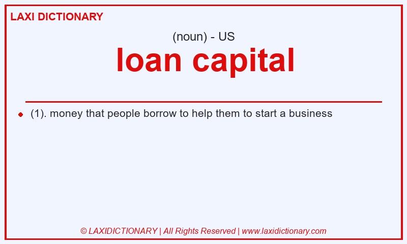 Definition loan capital in American English