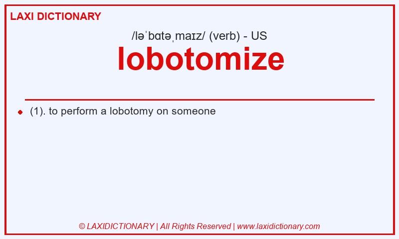 Definition lobotomize in American English