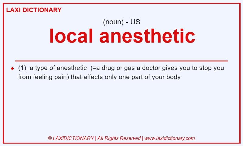 Definition local anesthetic in American English
