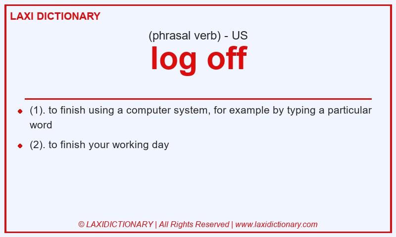 Definition log off in American English