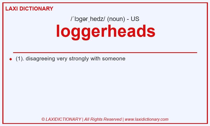 Definition loggerheads in American English