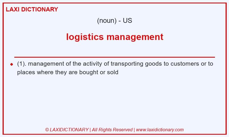 Definition logistics management in American English