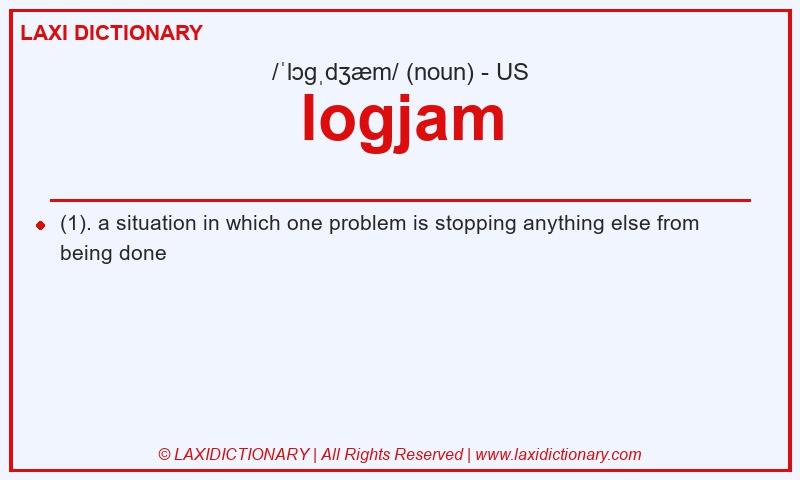Definition logjam in American English