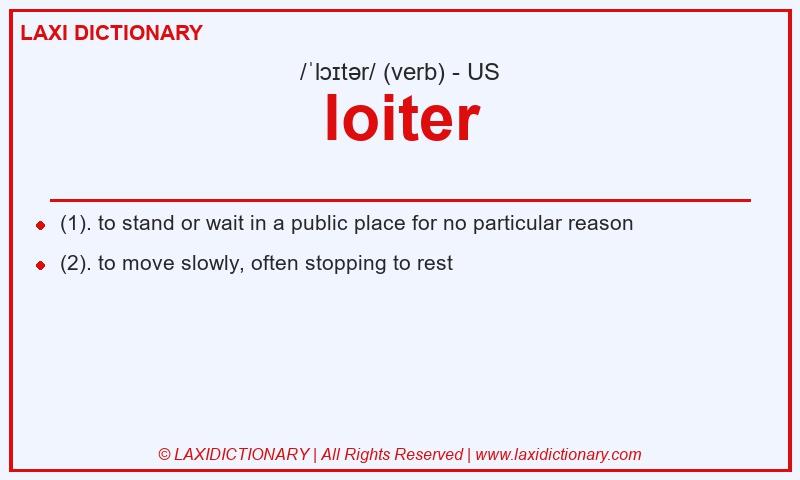 Definition loiter in American English