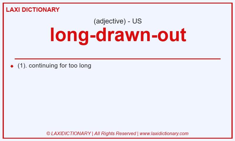 Definition long-drawn-out in American English