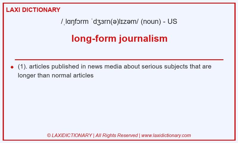 Definition long-form journalism in American English