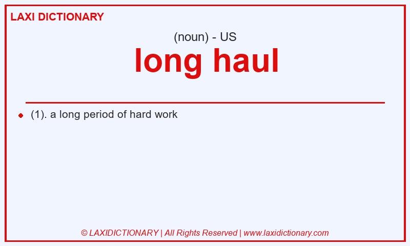 Definition long haul in American English