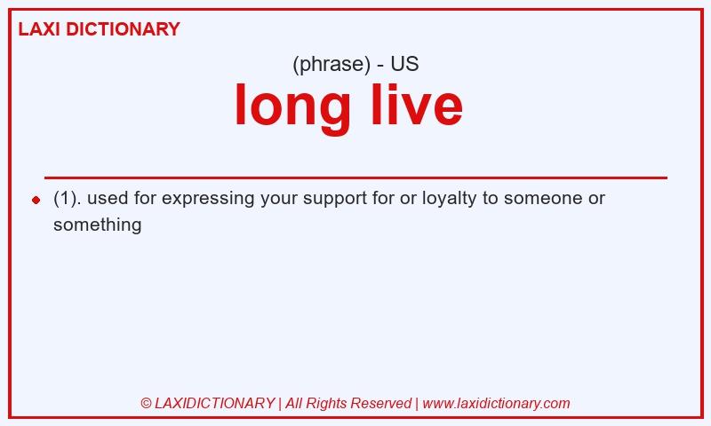 Definition long live in American English