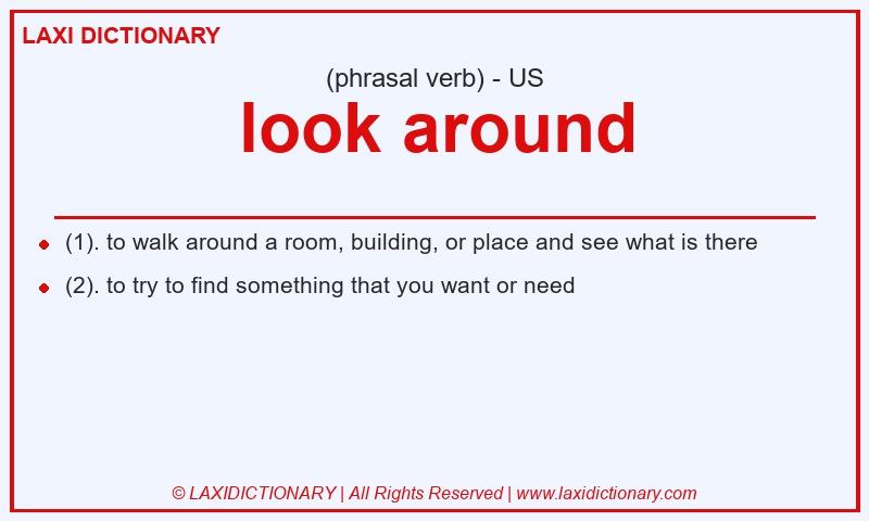 Definition look around in American English