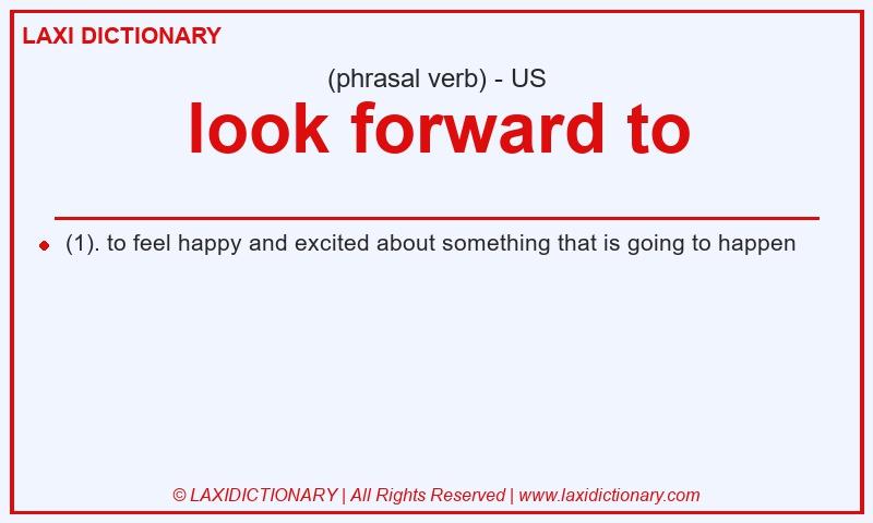 Definition look forward to in American English