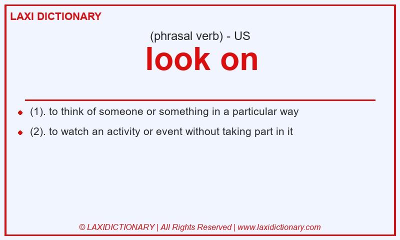 Definition look on in American English