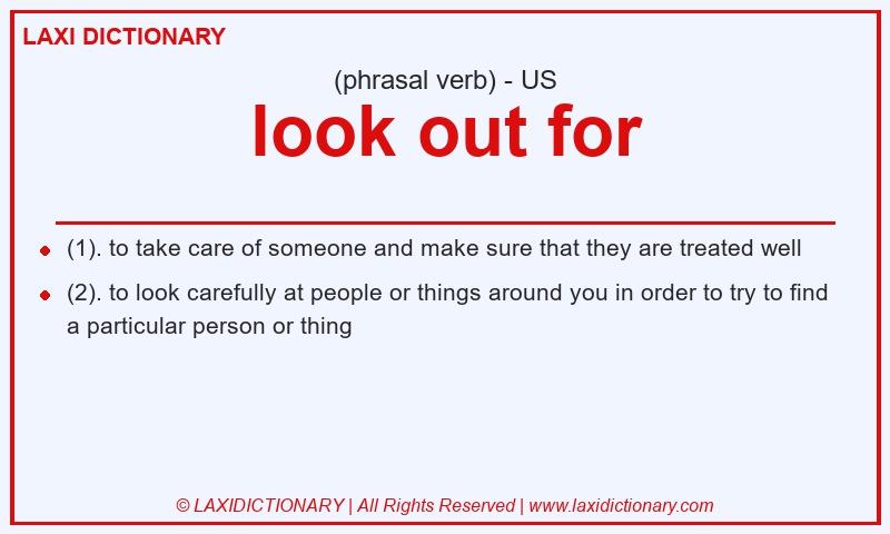 Definition look out for in American English