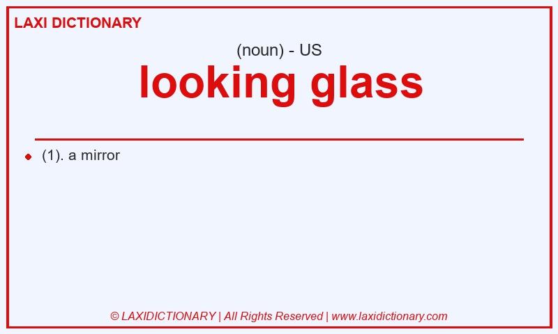 Definition looking glass in American English