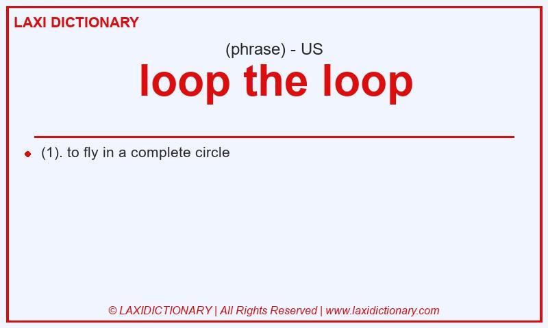 Definition loop the loop in American English