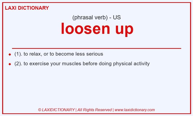 Definition loosen up in American English
