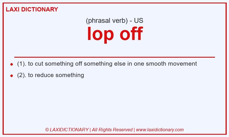 Definition lop off in American English