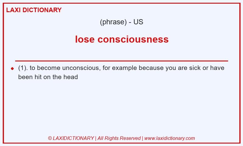 Definition lose consciousness in American English