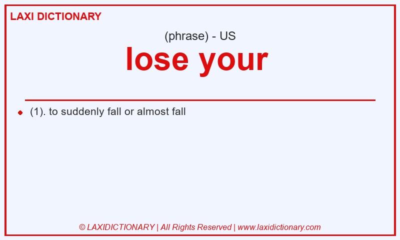 Definition lose your  in American English
