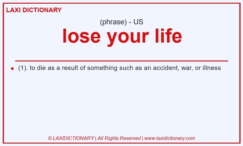 Definition lose your life in American English