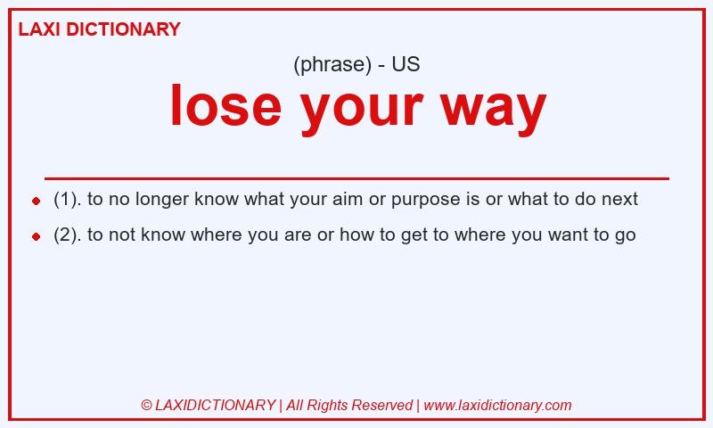 Definition lose your way in American English