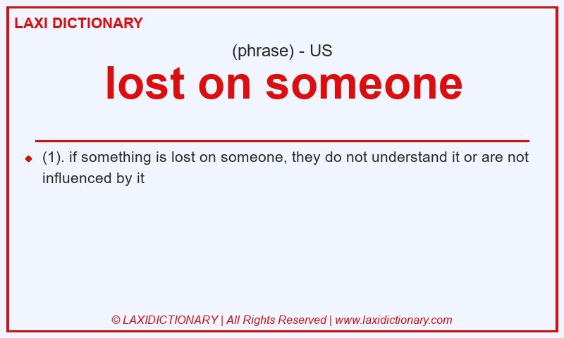 Definition lost on someone in American English