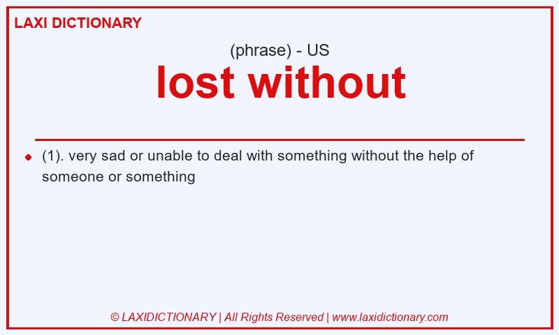 Definition lost without in American English